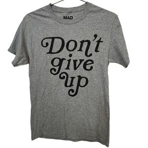 Retro Don’t Give Up Mad Engine Gray Men’s S T-Shirt Positive